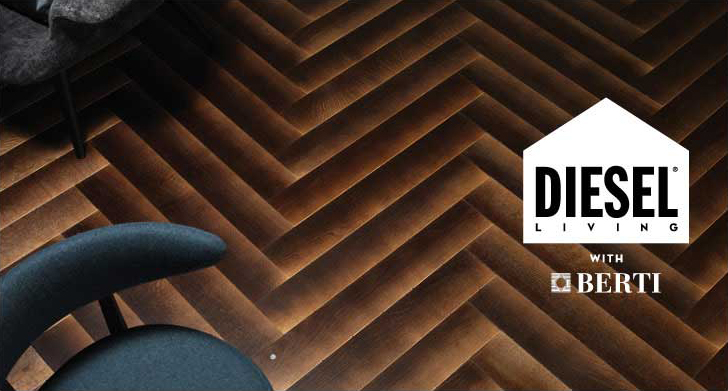 Berti Flooring Wood enters the world of Diesel Living